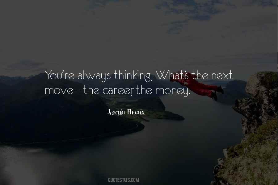 Quotes About Next Move #175688