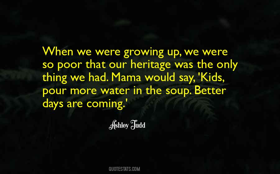 Quotes About Better Days Are Coming #1166085