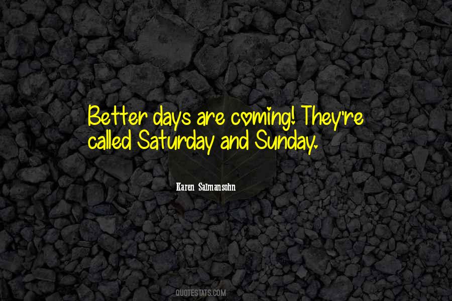 Quotes About Better Days Are Coming #806755