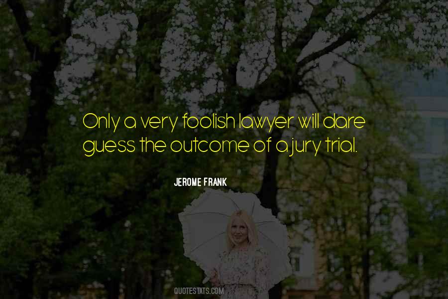 Trial Lawyer Sayings #1127456