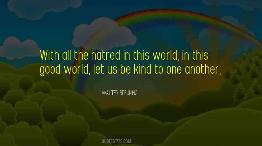 Quotes About Hatred In The World #1860524