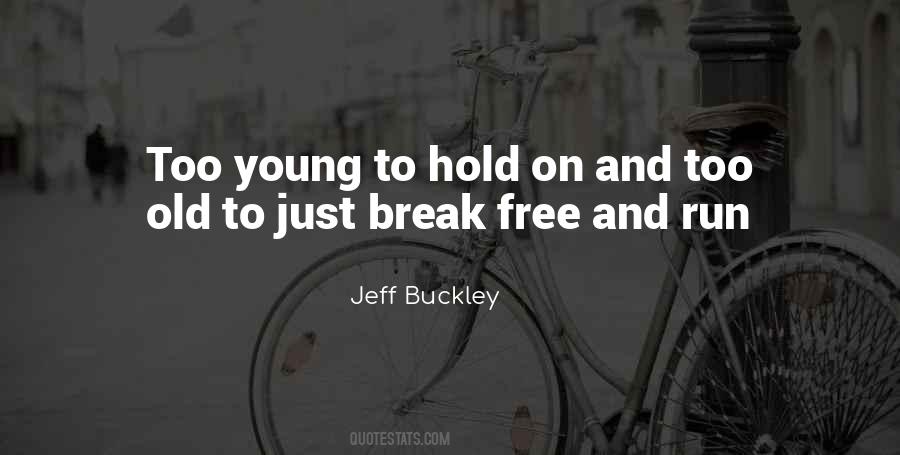 Young And Free Sayings #1702307