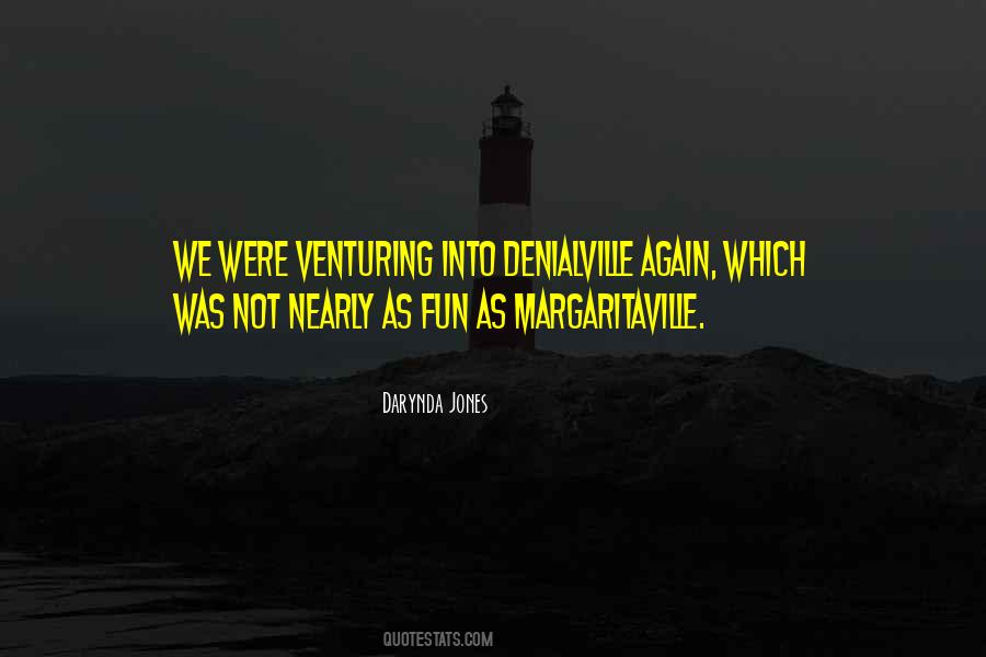 Quotes About Venturing Out #1485012