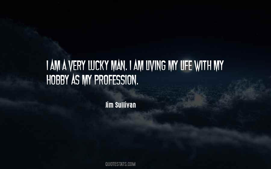 Lucky Lucky Man Sayings #269109