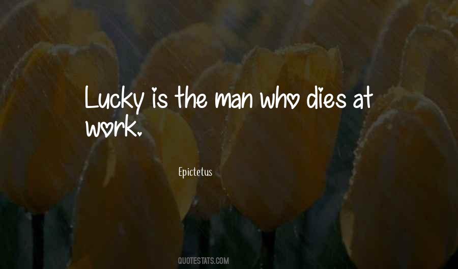 Lucky Lucky Man Sayings #424783