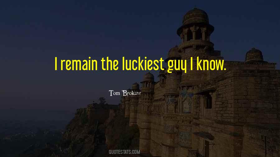 Tom Brokaw Sayings #1106675