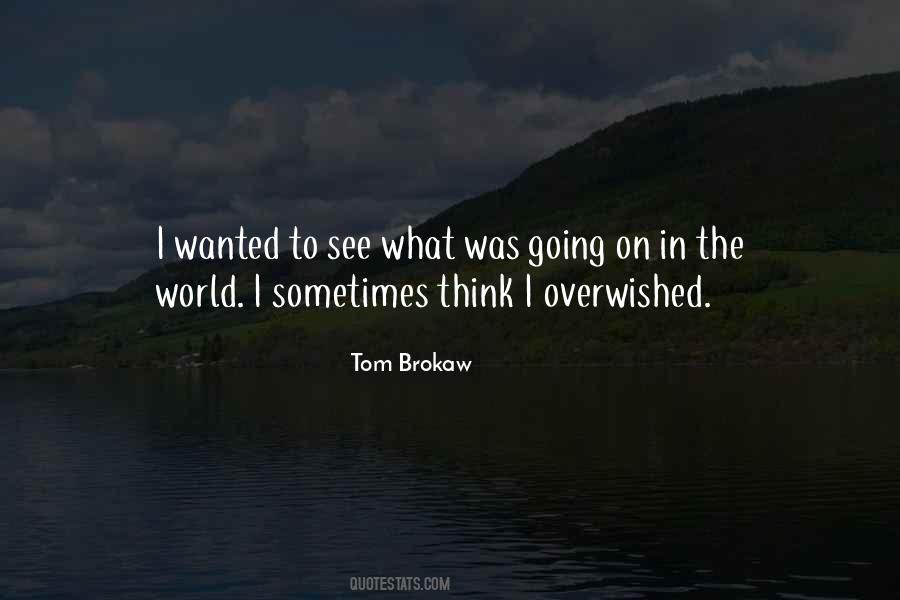 Tom Brokaw Sayings #524424