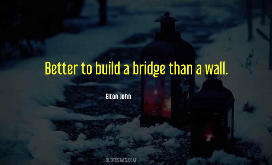 Build A Bridge Sayings #224204