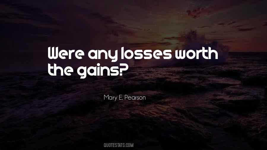 Quotes About Gains And Losses #258962