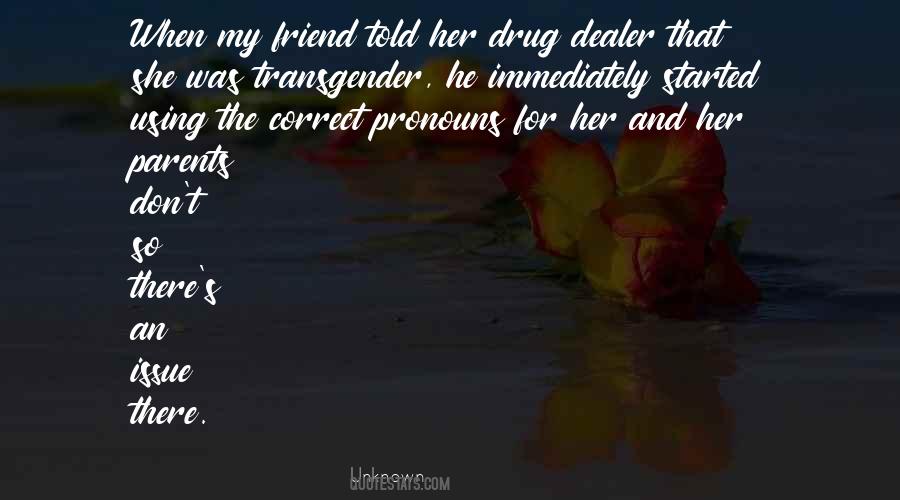 Quotes About Drug Dealer #357197