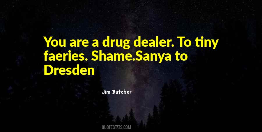 Quotes About Drug Dealer #405524