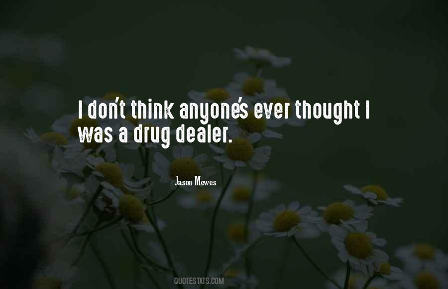 Quotes About Drug Dealer #718267