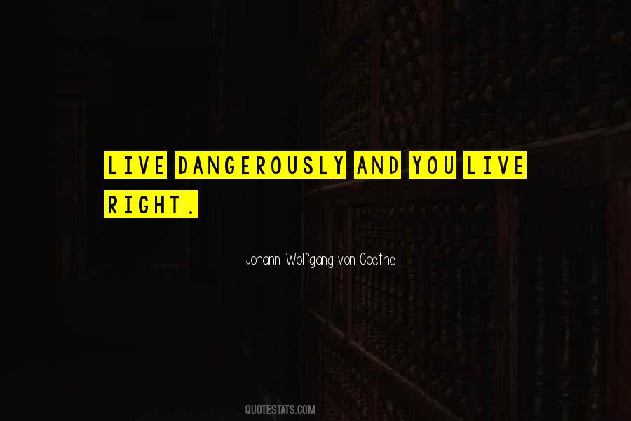 Live Dangerously Sayings #1126790