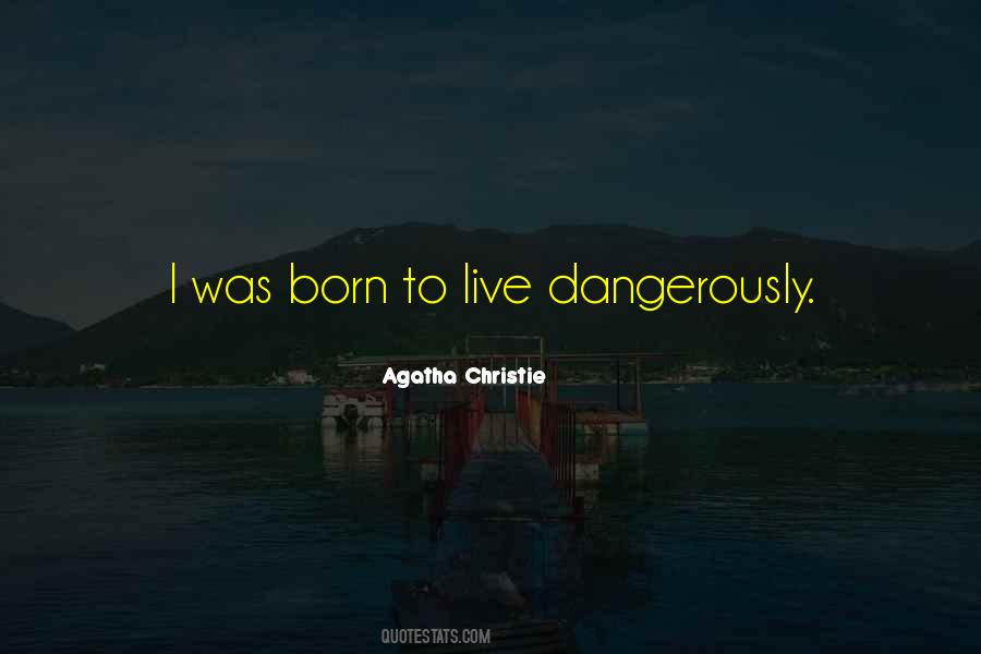 Live Dangerously Sayings #1478860