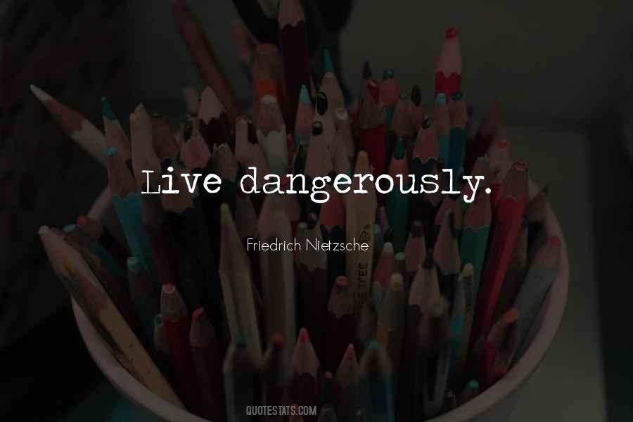 Live Dangerously Sayings #726853
