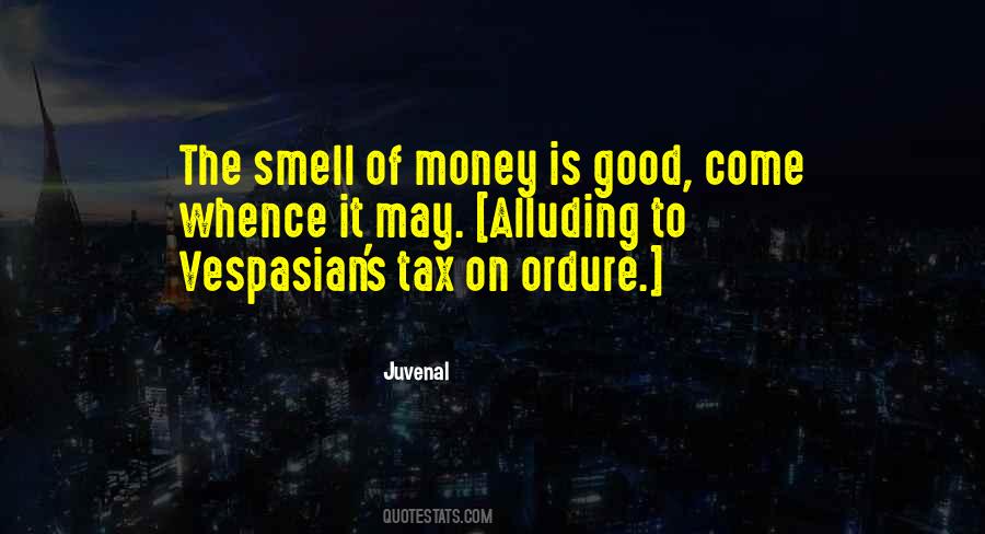 Quotes About The Smell Of Money #1763515