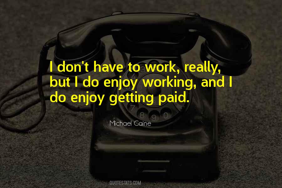 Enjoy Work Sayings #88347