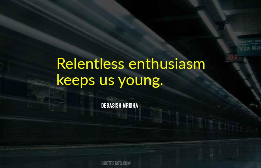 Enthusiasm Quotes And Sayings #24133