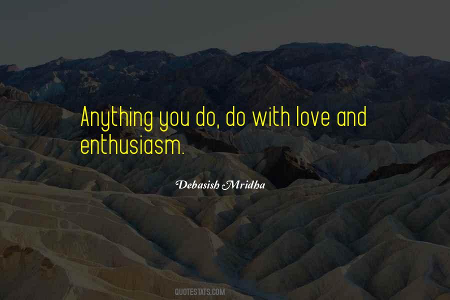 Enthusiasm Quotes And Sayings #957885