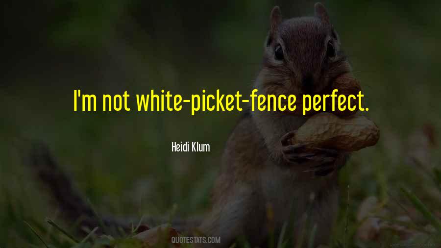 Picket Fence Sayings #1367577
