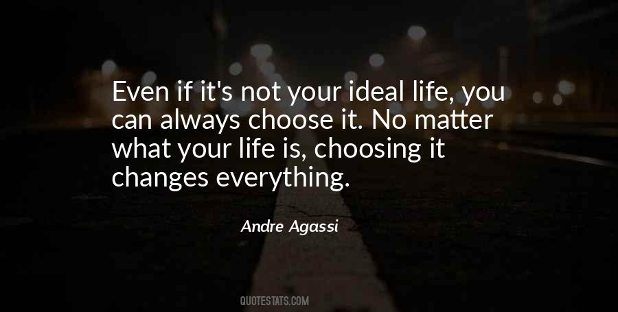 Quotes About Choosing Your Own Life #253366