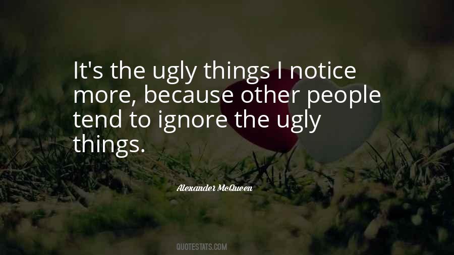 Quotes About Ugly Things #1103119