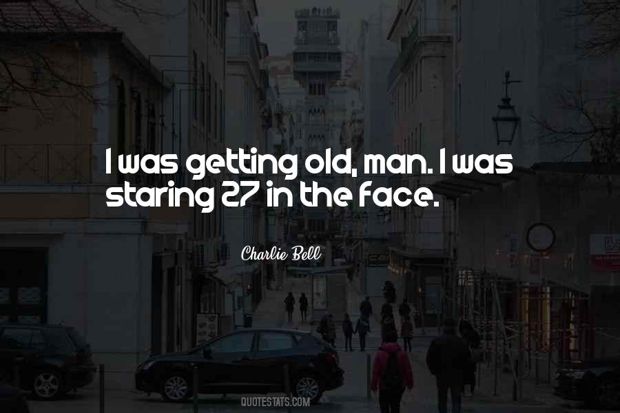 Quotes About Getting Old #1221526