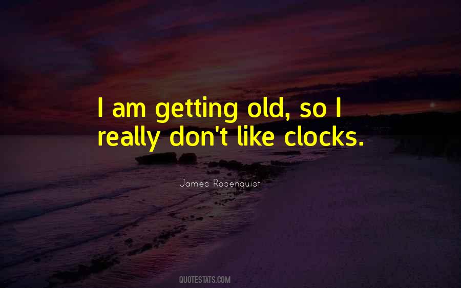 Quotes About Getting Old #1644593