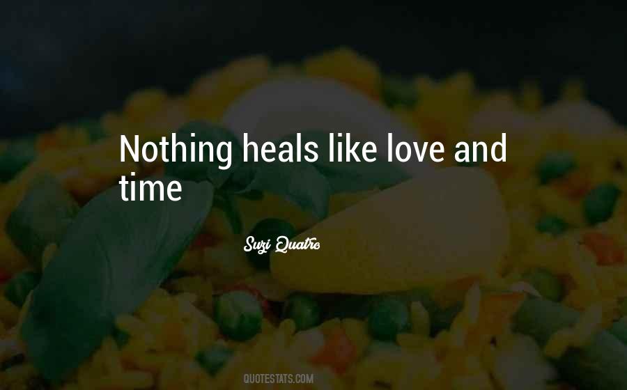 Love Heals Sayings #1317870