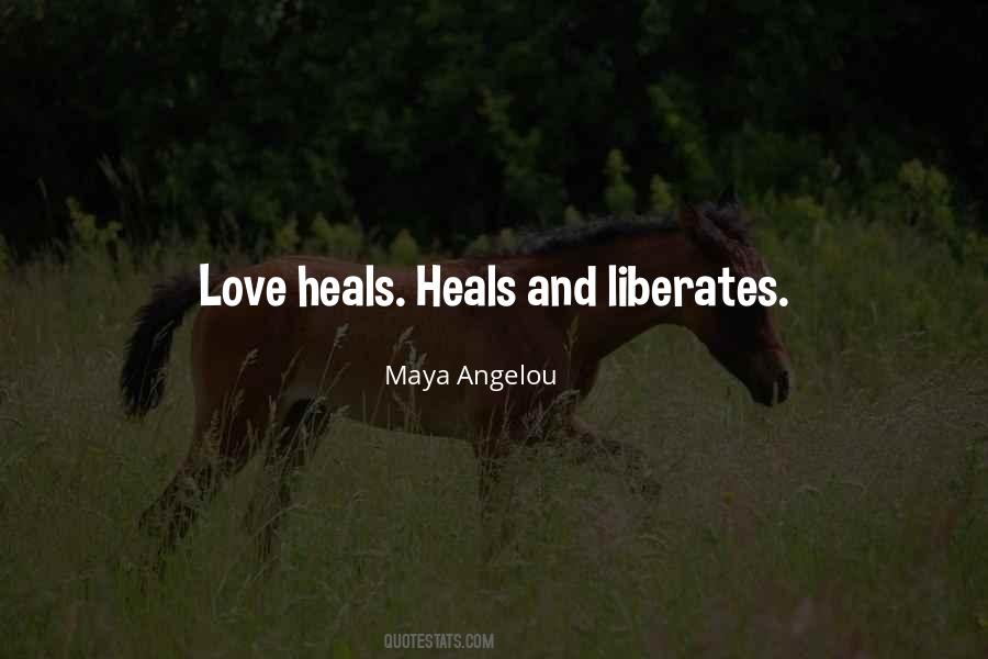 Love Heals Sayings #760016