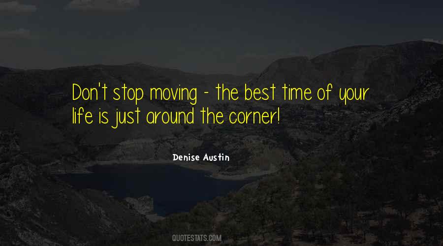 Just Around The Corner Sayings #1643110