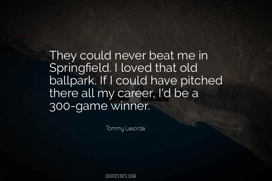 Tommy Lasorda Sayings #1582972