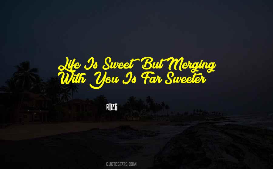 Life Is Sweet Sayings #1750791