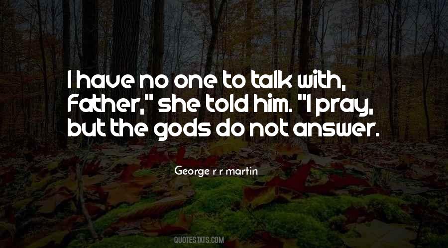 Quotes About No One To Talk To #575251