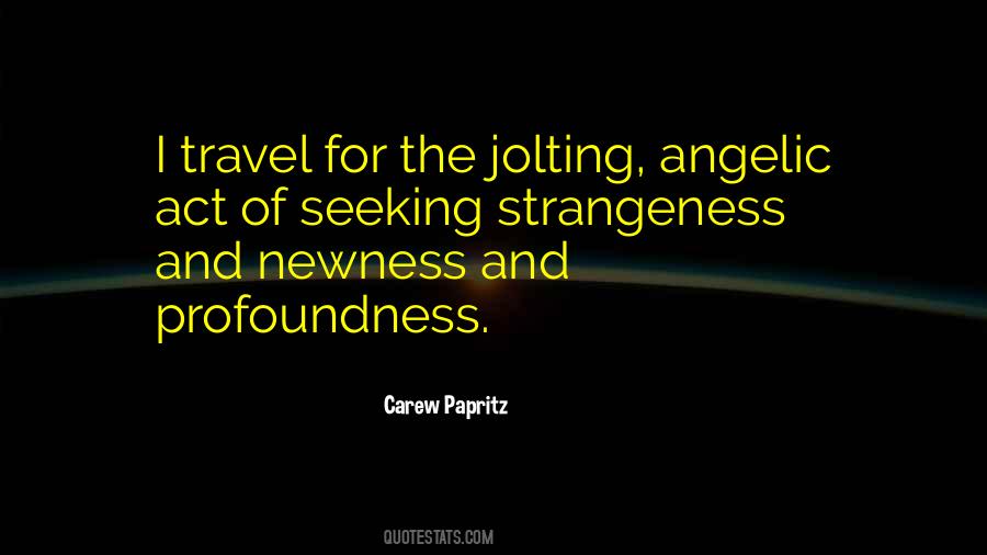Newness Quotes And Sayings #1292049