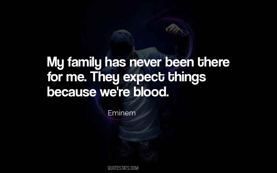 Quotes About Your Blood Family #734969