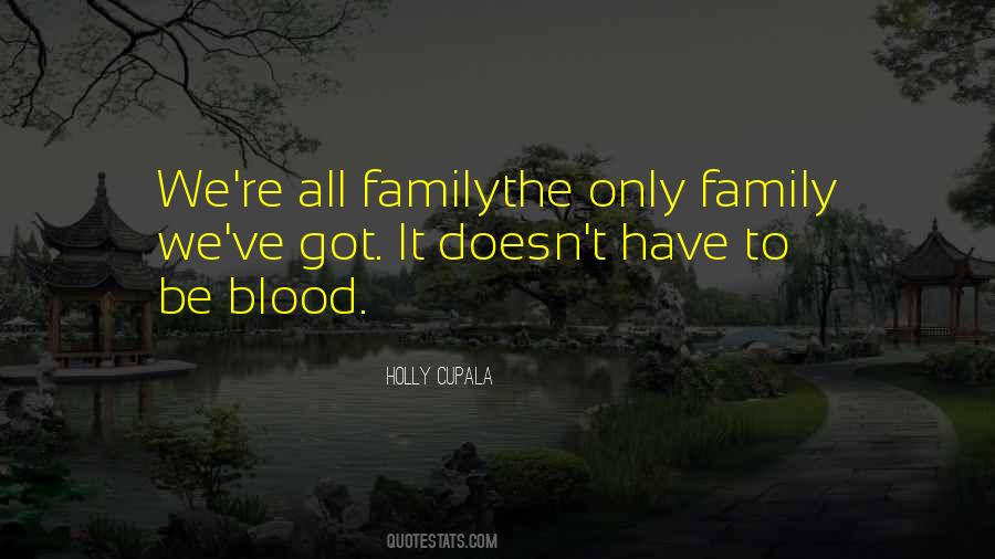 Quotes About Your Blood Family #815600