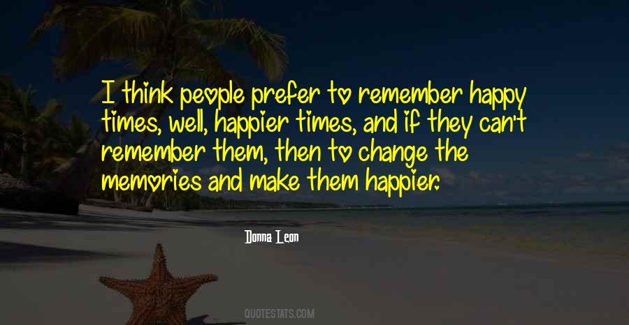 Quotes About Happier Times #1061190