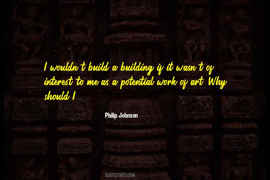 Philip Johnson Sayings #1149021