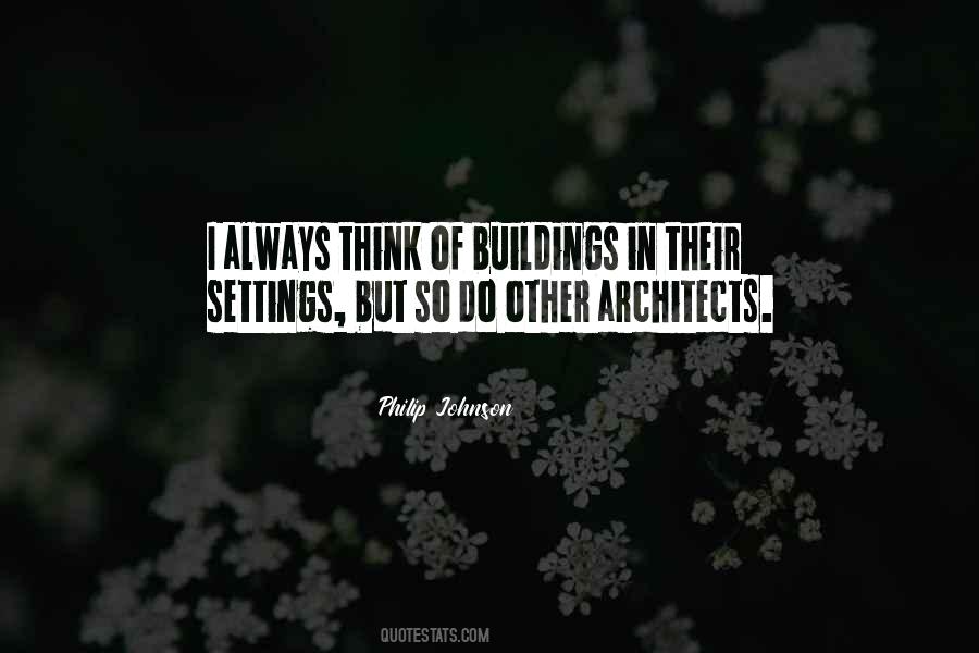 Philip Johnson Sayings #1608912