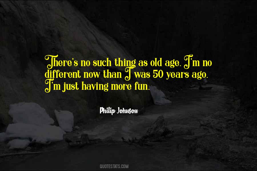 Philip Johnson Sayings #211397