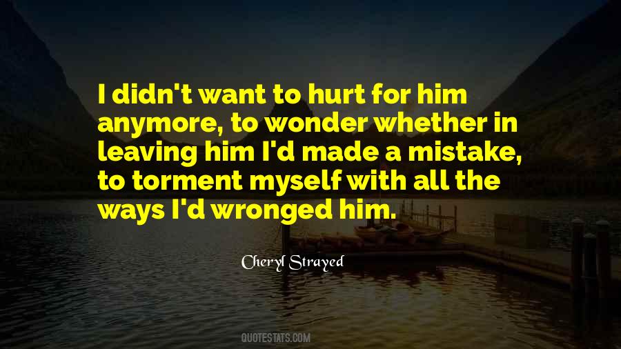 Quotes About Leaving Someone Who Hurt You #1790389