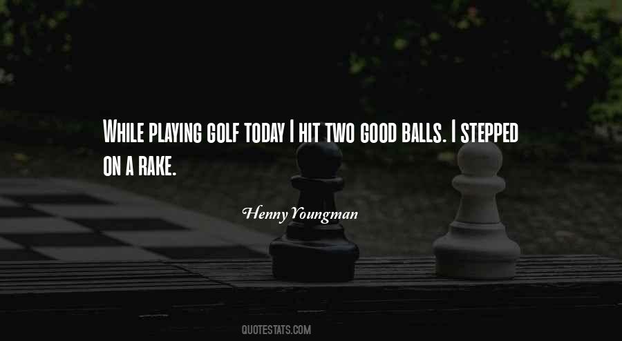 Playing Golf Sayings #1874382