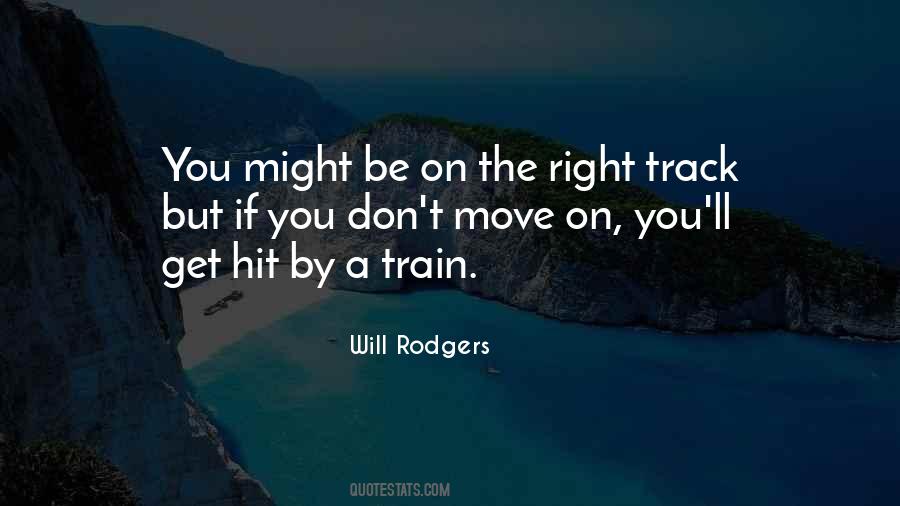 On The Right Track Sayings #240491