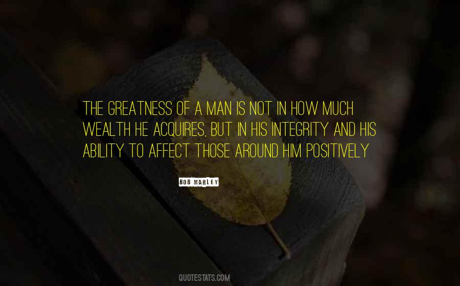 Quotes About The Greatness Of A Man #917009