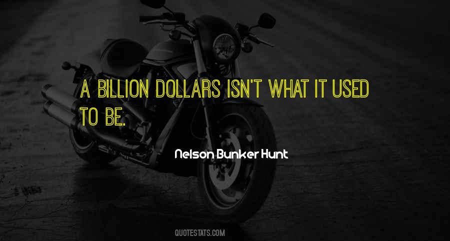 Quotes About A Billion Dollars #931526
