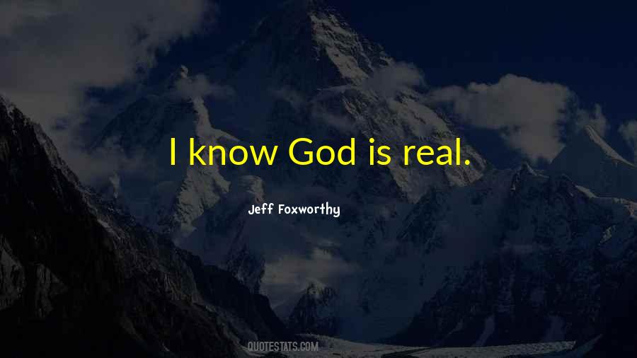 Quotes About God Is Real #1669407