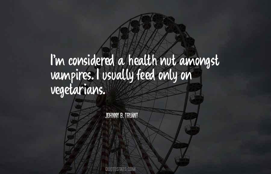 Quotes About Vegetarians #1153788