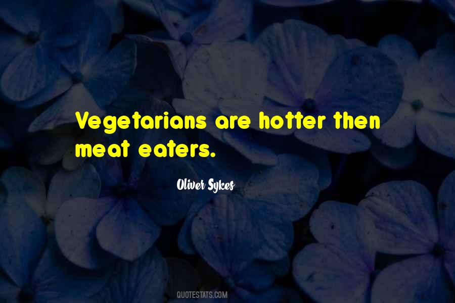 Quotes About Vegetarians #89527