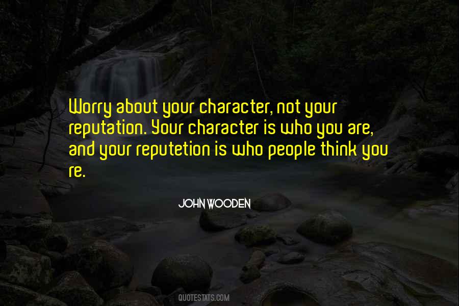 Quotes About Character And Reputation #1610377